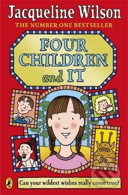 Jacqueline Wilson: Four Children and It - Jacqueline Wilson,  Jacqueline Wilsonová,  Jacqueline Wilsonová knihy,  knihy pre deti, knihy pre dievcata, knihy pre deti od 10 rokov, najlepšie knihy pre deti, knihy pre mladez, knihy pre deti od 8 rokov, knihy pre dievčatá od 10 rokov, detske knihy vypredaj, knihy pre dievčatá od 8 rokov, knihy pre deti od 9 rokov, kniha pre 9 rocne dievcata, tipy na knihy pre deti, knihy pre 10 ročné deti, kniha pre dospievajúce dievčatá, knihy pre deti a mládež, kniha o dospievaní pre dievčatá, dobrodružné knihy pre mládež