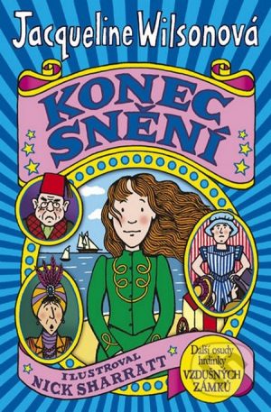 Jacqueline Wilson: Konec snění - Jacqueline Wilson,  Jacqueline Wilsonová,  Jacqueline Wilsonová knihy,  knihy pre deti, knihy pre dievcata, knihy pre deti od 10 rokov, najlepšie knihy pre deti, knihy pre mladez, knihy pre deti od 8 rokov, knihy pre dievčatá od 10 rokov, detske knihy vypredaj, knihy pre dievčatá od 8 rokov, knihy pre deti od 9 rokov, kniha pre 9 rocne dievcata, tipy na knihy pre deti, knihy pre 10 ročné deti, kniha pre dospievajúce dievčatá, knihy pre deti a mládež, kniha o dospievaní pre dievčatá, dobrodružné knihy pre mládež