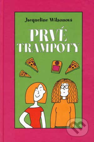 Jacqueline Wilson: Prvé trampoty - Jacqueline Wilson,  Jacqueline Wilsonová,  Jacqueline Wilsonová knihy,  knihy pre deti, knihy pre dievcata, knihy pre deti od 10 rokov, najlepšie knihy pre deti, knihy pre mladez, knihy pre deti od 8 rokov, knihy pre dievčatá od 10 rokov, detske knihy vypredaj, knihy pre dievčatá od 8 rokov, knihy pre deti od 9 rokov, kniha pre 9 rocne dievcata, tipy na knihy pre deti, knihy pre 10 ročné deti, kniha pre dospievajúce dievčatá, knihy pre deti a mládež, kniha o dospievaní pre dievčatá, dobrodružné knihy pre mládež