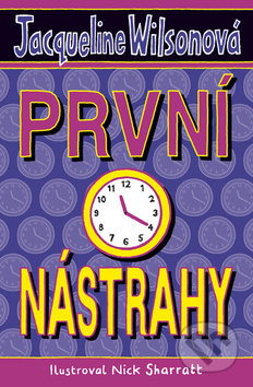 Jacqueline Wilson: První nástrahy - Jacqueline Wilson,  Jacqueline Wilsonová,  Jacqueline Wilsonová knihy,  knihy pre deti, knihy pre dievcata, knihy pre deti od 10 rokov, najlepšie knihy pre deti, knihy pre mladez, knihy pre deti od 8 rokov, knihy pre dievčatá od 10 rokov, detske knihy vypredaj, knihy pre dievčatá od 8 rokov, knihy pre deti od 9 rokov, kniha pre 9 rocne dievcata, tipy na knihy pre deti, knihy pre 10 ročné deti, kniha pre dospievajúce dievčatá, knihy pre deti a mládež, kniha o dospievaní pre dievčatá, dobrodružné knihy pre mládež