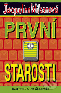 Jacqueline Wilson: První starosti - Jacqueline Wilson,  Jacqueline Wilsonová,  Jacqueline Wilsonová knihy,  knihy pre deti, knihy pre dievcata, knihy pre deti od 10 rokov, najlepšie knihy pre deti, knihy pre mladez, knihy pre deti od 8 rokov, knihy pre dievčatá od 10 rokov, detske knihy vypredaj, knihy pre dievčatá od 8 rokov, knihy pre deti od 9 rokov, kniha pre 9 rocne dievcata, tipy na knihy pre deti, knihy pre 10 ročné deti, kniha pre dospievajúce dievčatá, knihy pre deti a mládež, kniha o dospievaní pre dievčatá, dobrodružné knihy pre mládež