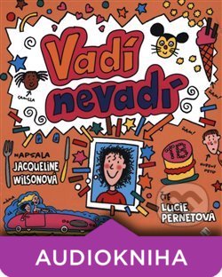 Jacqueline Wilson: Vadí, nevadí - Jacqueline Wilson,  Jacqueline Wilsonová,  Jacqueline Wilsonová knihy,  knihy pre deti, knihy pre dievcata, knihy pre deti od 10 rokov, najlepšie knihy pre deti, knihy pre mladez, knihy pre deti od 8 rokov, knihy pre dievčatá od 10 rokov, detske knihy vypredaj, knihy pre dievčatá od 8 rokov, knihy pre deti od 9 rokov, kniha pre 9 rocne dievcata, tipy na knihy pre deti, knihy pre 10 ročné deti, kniha pre dospievajúce dievčatá, knihy pre deti a mládež, kniha o dospievaní pre dievčatá, dobrodružné knihy pre mládež